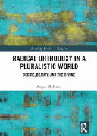 Coperta cărții Radical Orthodoxy in a Pluralistic World