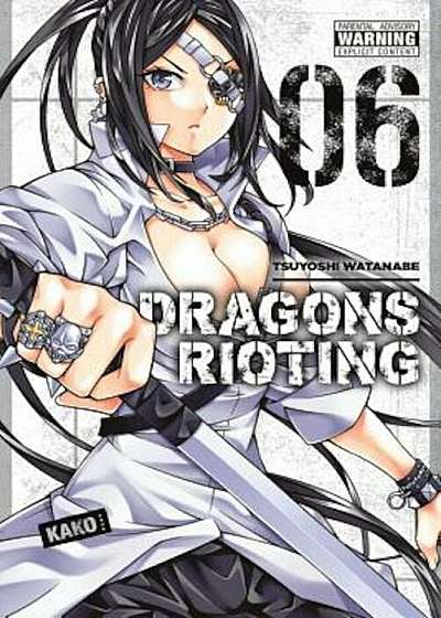 Dragons Rioting, Volume 6, Paperback