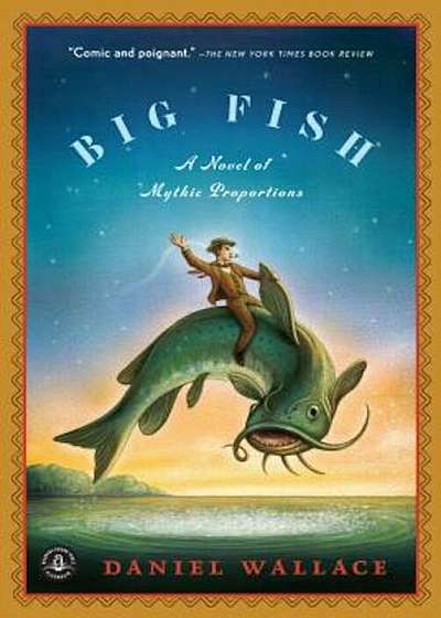 Big Fish: A Novel of Mythic Proportions, Paperback