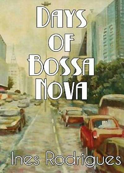 Days of Bossa Nova, Paperback