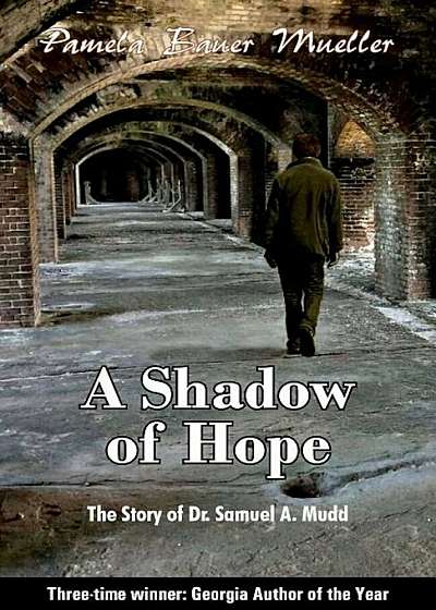 A Shadow of Hope: The Story of Dr. Samuel A. Mudd, Paperback