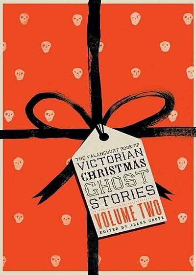 The Valancourt Book of Victorian Christmas Ghost Stories, Volume Two, Hardcover
