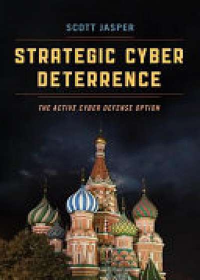Coperta cărții Strategic Cyber Deterrence de Scott Jasper