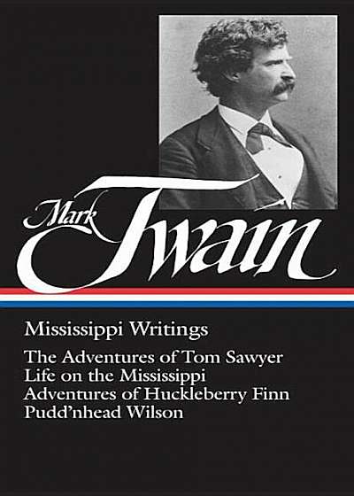 Mark Twain, Mississippi Writings, Hardcover