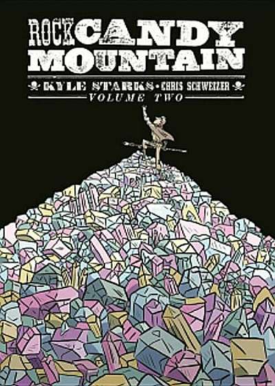 Rock Candy Mountain Volume 2, Paperback