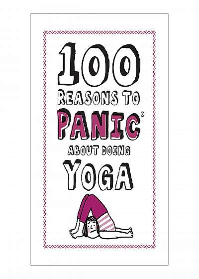 100 Reasons to Panic about Yoga Book