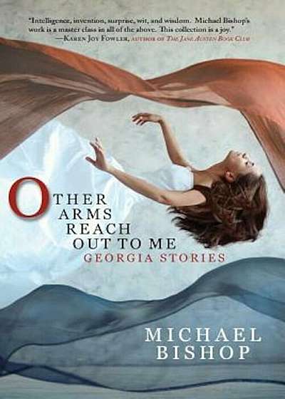 Other Arms Reach Out to Me: Georgia Stories, Paperback