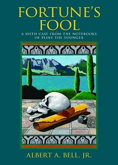 Fortune's Fool: A Sixth Case from the Notebooks of Pliny the Younger, Paperback