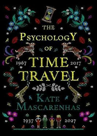 Coperta cărții Psychology of Time Travel, Hardcover de Kate Mascarenhas