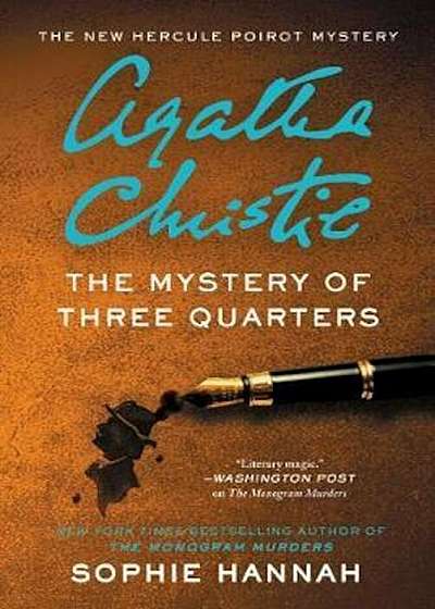 The Mystery of Three Quarters: The New Hercule Poirot Mystery, Hardcover