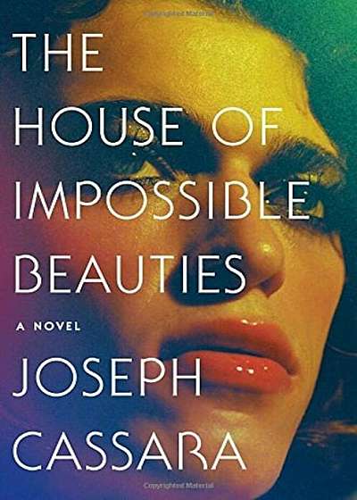 The House of Impossible Beauties, Hardcover
