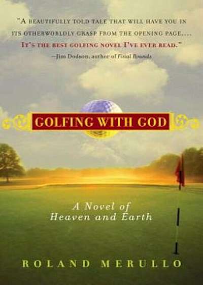 Golfing with God: A Novel of Heaven and Earth, Paperback