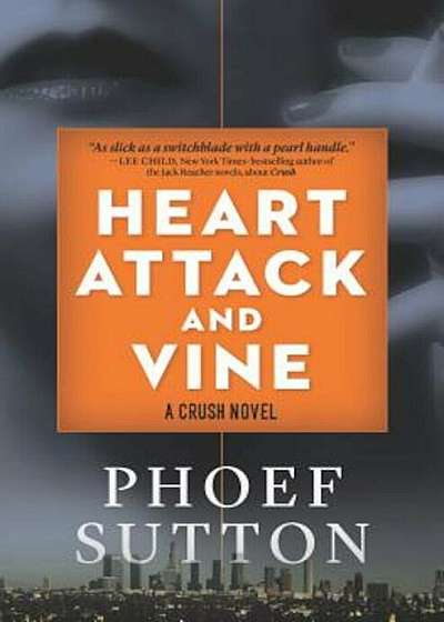 Heart Attack and Vine: A Crush Mystery, Hardcover