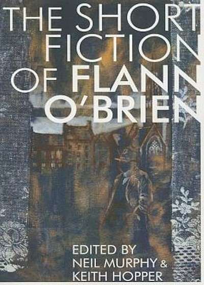 The Short Fiction of Flann O'Brien, Paperback