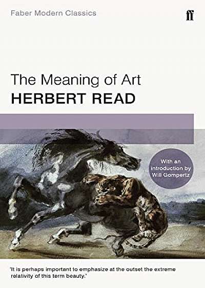 The Meaning of Art: Faber Modern Classics