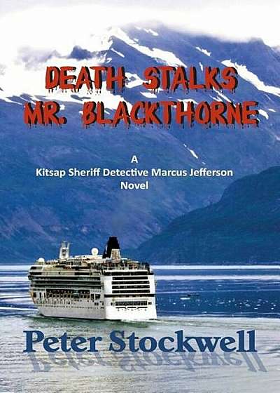 Death Stalks Mr. Blackthorne: A Kitsap Sheriff Detective Marcus Jefferson Novel, Paperback