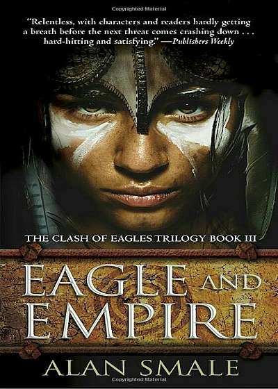 Eagle and Empire: The Clash of Eagles Trilogy Book III, Paperback