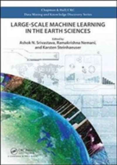 Large-Scale Machine Learning in the Earth Sciences