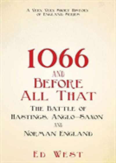 1066 and Before All That