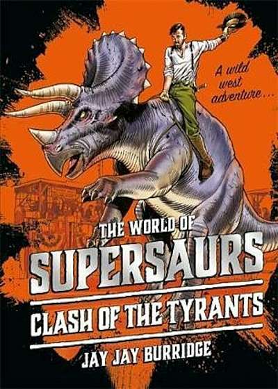 Supersaurs 3: Clash of the Tyrants, Hardcover