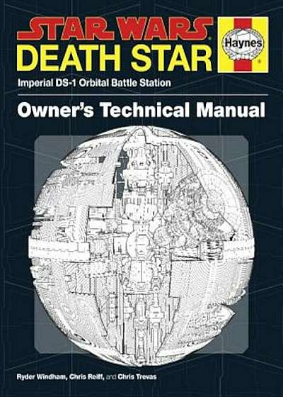 Star Wars: Death Star Owner's Technical Manual: Imperial DS-1 Orbital Battle Station, Hardcover