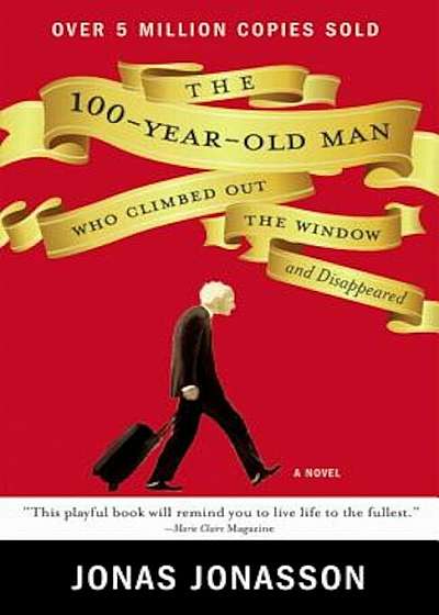 The 100-Year-Old Man Who Climbed Out the Window and Disappeared, Paperback