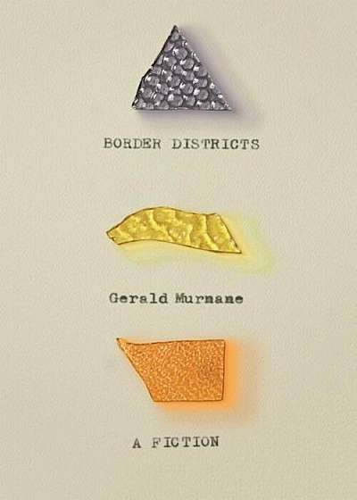 Border Districts: A Fiction, Hardcover