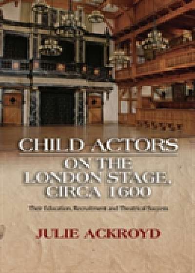 Coperta cărții Child Actors on the London Stage, Circa 1600 de Julie Ackroyd