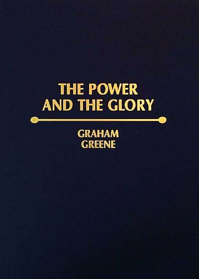 Power and the Glory, Hardcover