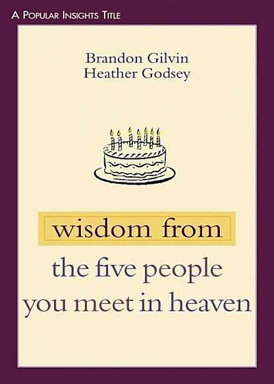 Wisdom from the Five People You Meet in Heaven, Paperback