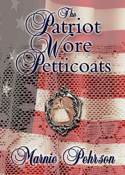The Patriot Wore Petticoats, Paperback