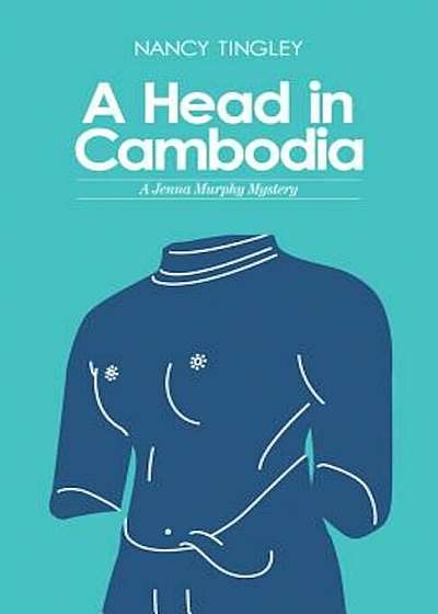 A Head in Cambodia, Hardcover