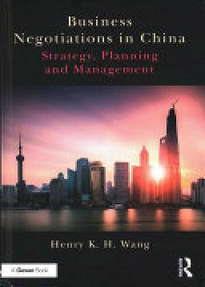 Coperta cărții Business Negotiations in China de Henry K. H. Wang