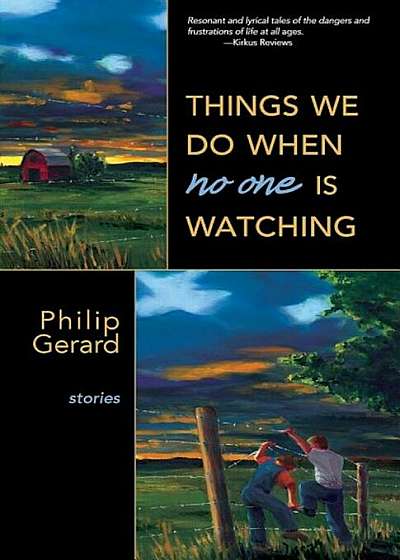 Things We Do When No One Is Watching: Stories, Paperback