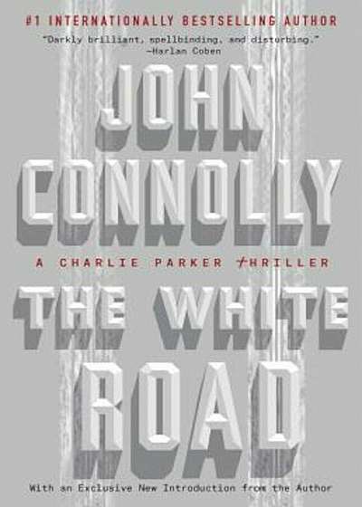 The White Road: A Charlie Parker Thriller, Paperback