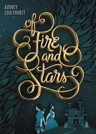 Of Fire and Stars, Hardcover