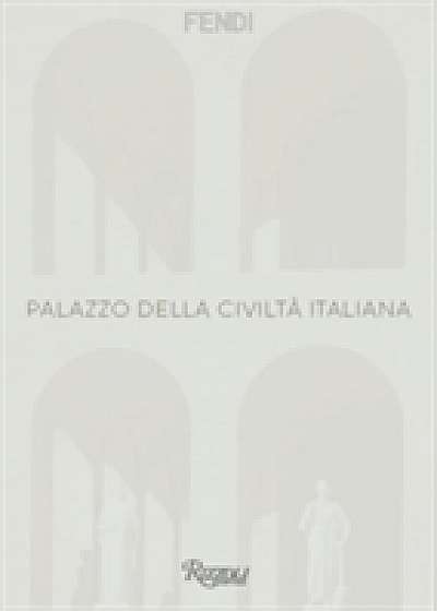 Coperta cărții The Palazzo Della Civilta Italiana in Rome