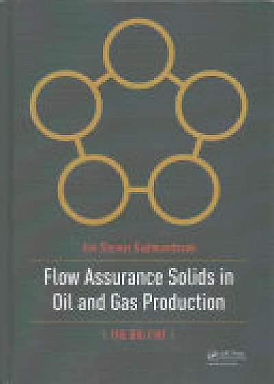 Flow Assurance Solids in Oil and Gas Production