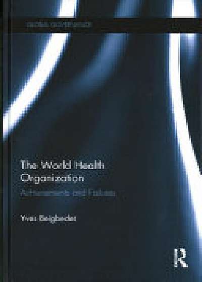 Coperta cărții The World Health Organization de Yves  Beigbeder