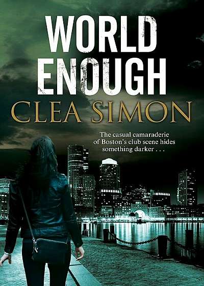 World Enough: A Boston-Based Noir Mystery, Hardcover