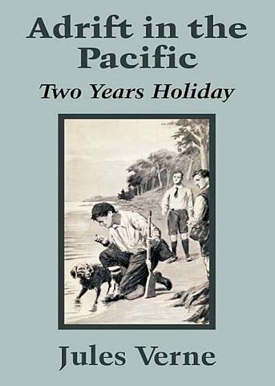 Adrift in the Pacific: Two Years Holiday, Paperback