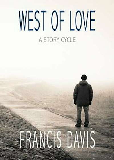 West of Love: A Story Cycle, Paperback