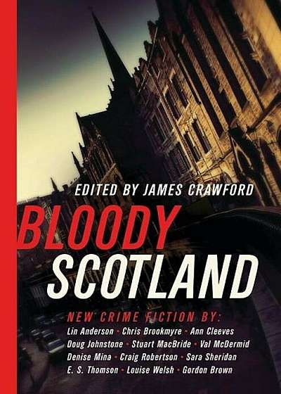 Bloody Scotland: New Fiction from Scotland's Best Crime Writers, Hardcover