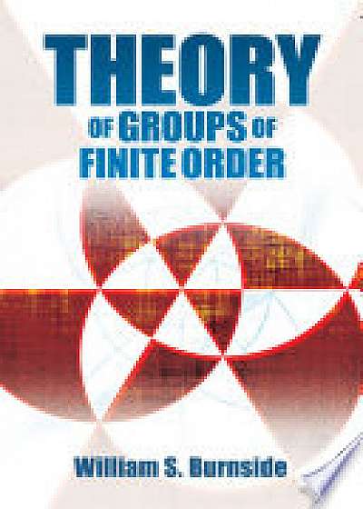 Coperta cărții Theory of Groups of Finite Order