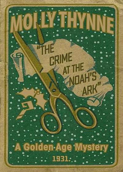 The Crime at the 'noah's Ark': A Golden Age Mystery, Paperback