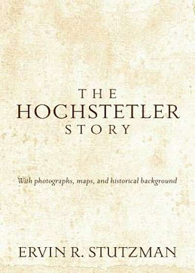 The Hochstetler Story, Paperback