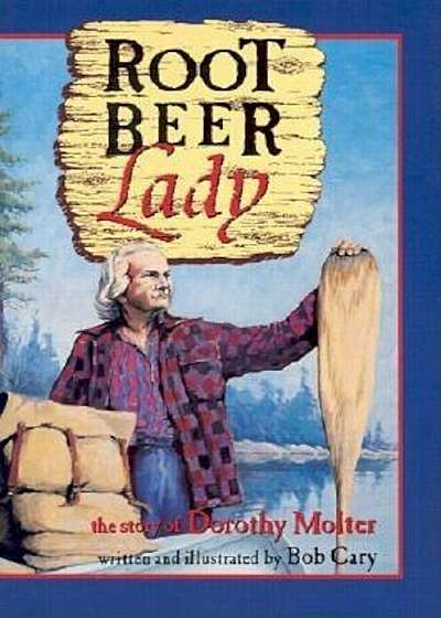 Root Beer Lady: The Story of Dorothy Molter, Paperback