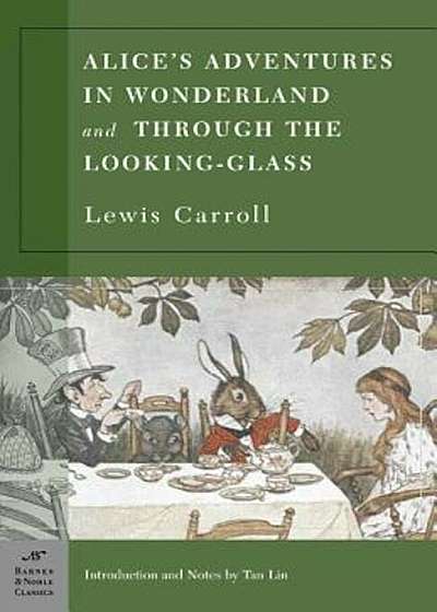 Alice's Adventures in Wonderland and Through the Looking Glass, Paperback
