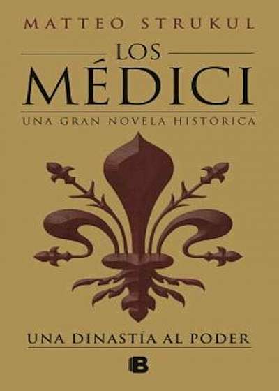 Los Medici: Una Dinastia Al Poder - The Medici: A Dynasty to Power