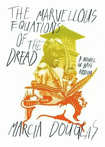 The Marvellous Equations of the Dread: A Novel in Bass Riddim, Paperback